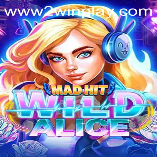 Explore the Wild World of 'MadHitWildAlice' with 2WinPlay